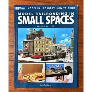 Model Railroading In Small Spaces 2nd Edition How To Book Railroader